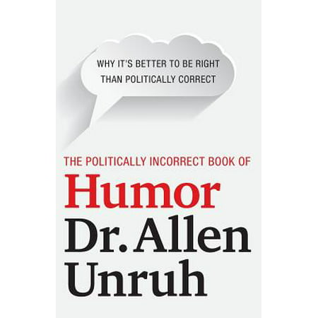The Politically Incorrect Book of Humor