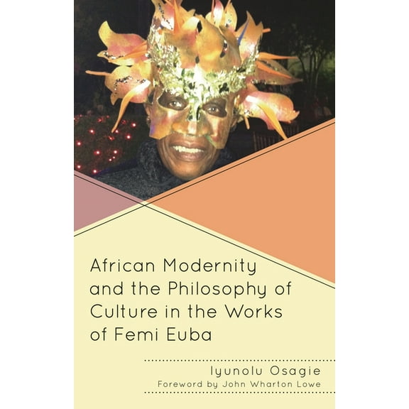 Black Diasporic Worlds: Origins and Evol African Modernity and the Philosophy of Culture in the Works of Femi Euba, (Hardcover)