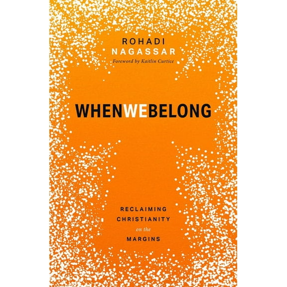 When We Belong: Reclaiming Christianity on the Margins, (Paperback)