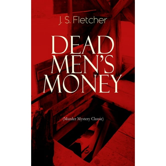 DEAD MEN'S MONEY (Murder Mystery Classic): British Crime Thriller, (Paperback)