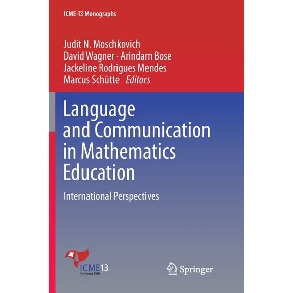 Icme-13 Monographs Language and Communication in Mathematics Education: International Perspectives, (Paperback)