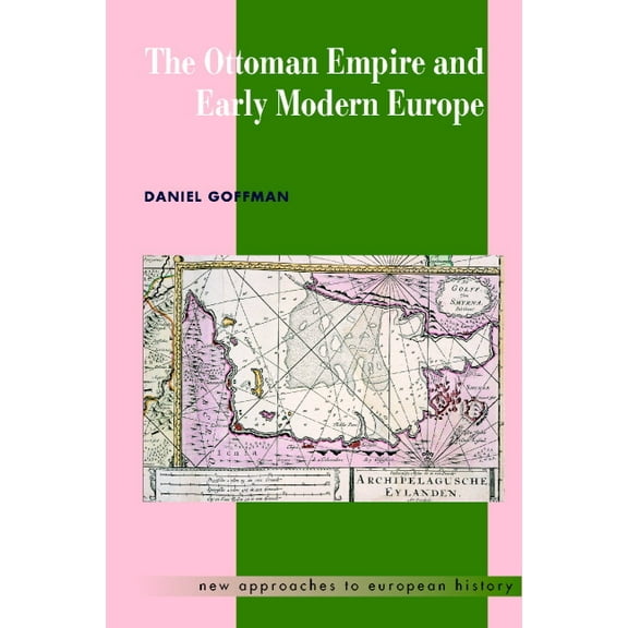 New Approaches to European History The Ottoman Empire and Early Modern Europe, Book 24, (Paperback)