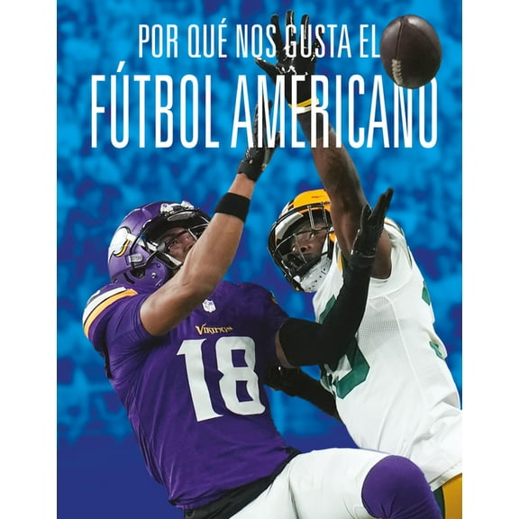 Por Qué Nos Gusta El Fútbol Americano, (Paperback)