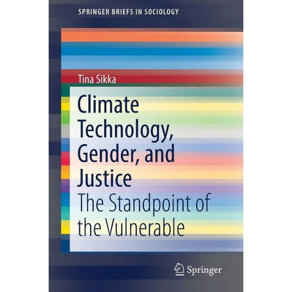 Springerbriefs in Sociology Climate Technology, Gender, and Justice: The Standpoint of the Vulnerable, (Paperback)