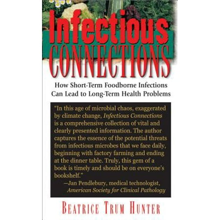 Infectious Connections : How Short-Term Foodborne Infections Can Lead to Long-Term Health (Best Short Term Diet)