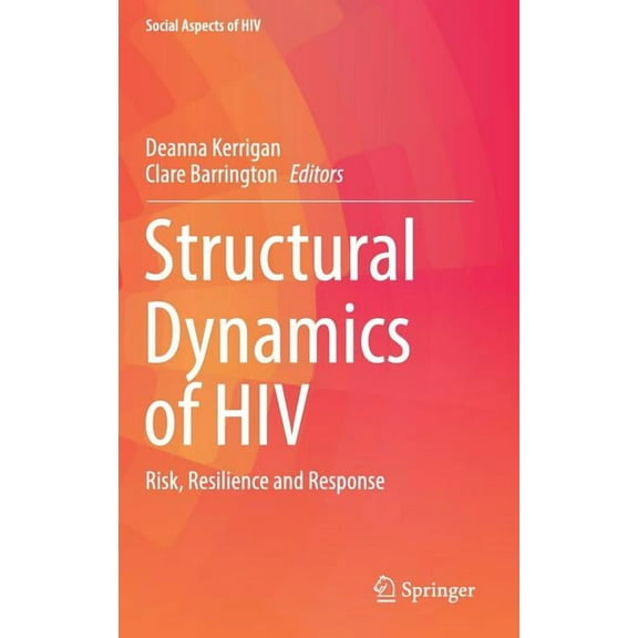 Social Aspects of HIV Structural Dynamics of HIV: Risk, Resilience and Response, Book 4, (Hardcover)