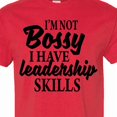 thumbnail image 4 of Inktastic I'm Not Bossy I Have Leadership Skills T-Shirt, 4 of 5