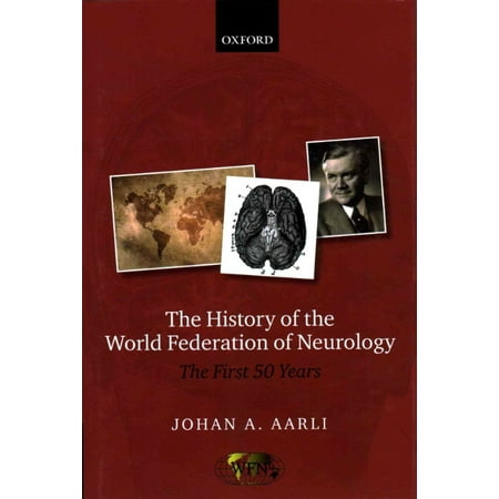 The History of the World Federation of Neurology: The First 50 Years