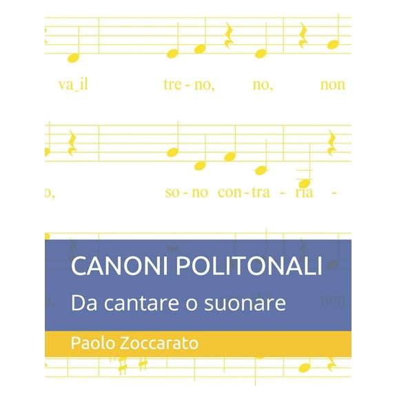 Canoni Politonali: Da cantare o suonare (Paperback)