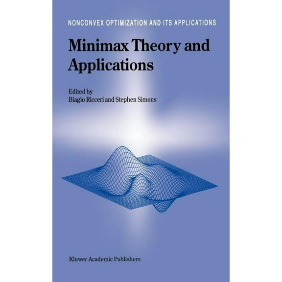 Nonconvex Optimization and Its Applicati Minimax Theory and Applications, Book 26, (Hardcover)