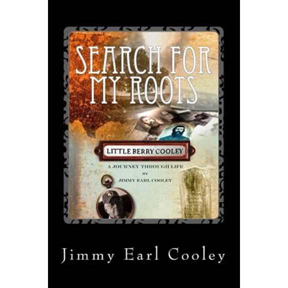 Pre-Owned Search for my Roots: Little Berry Cooley - My Grandfather (Paperback) by Jimmy Earl Cooley