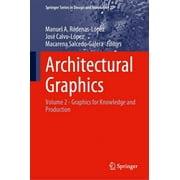 Springer Design and Innovation: Architectural Graphics: Volume 2 - Graphics for Knowledge and Production (Hardcover)