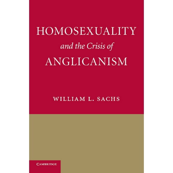Homosexuality and the Crisis of Anglicanism, (Paperback)
