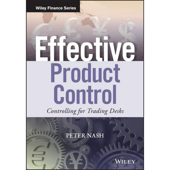 Wiley Finance Effective Product Control: Controlling for Trading Desks, (Hardcover)