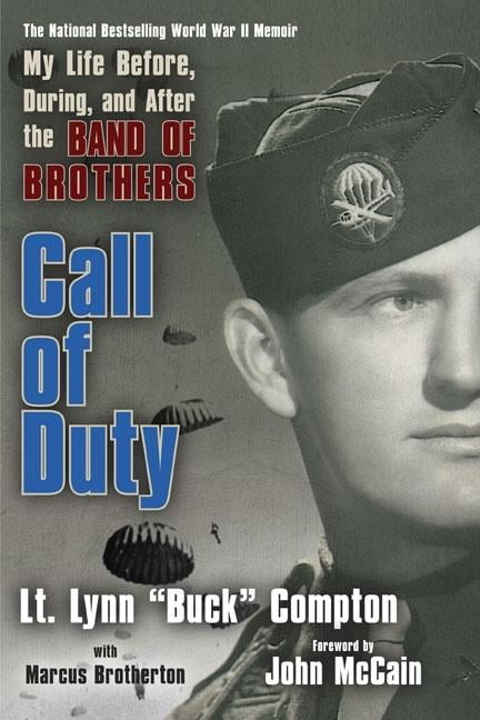 LT Lynn Compton; Marcus Brotherton; Marcus Brotherton Call of Duty : My Life Before, During, and After the Band of Brothers (Paperback)