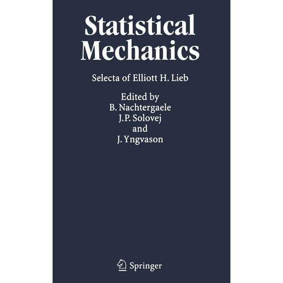 Statistical Mechanics: Selecta of Elliott H. Lieb, (Hardcover)