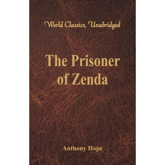 The Prisoner of Zenda (World Classics, Unabridged), (Paperback)