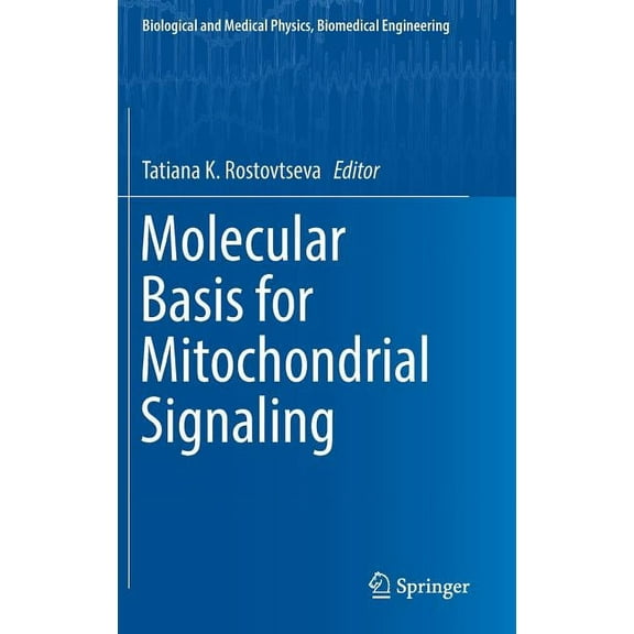 Biological and Medical Physics, Biomedic Molecular Basis for Mitochondrial Signaling, (Hardcover)
