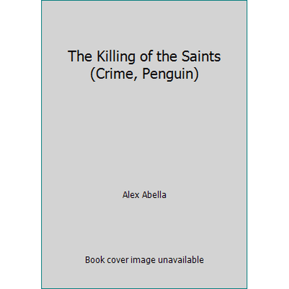 Pre-Owned The Killing of the Saints (Crime, Penguin) (Paperback) 0140174192 9780140174199