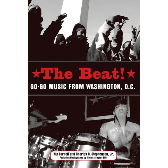 The Beat: Go-go Music from Washington, D.c.