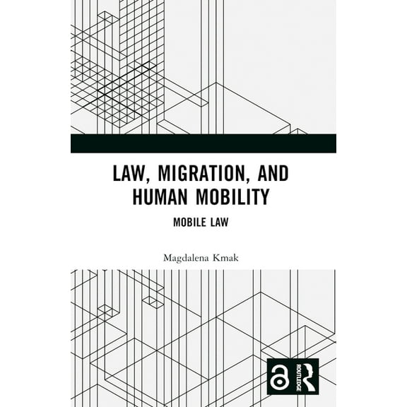 Law, Migration, and Human Mobility: Mobile Law, (Paperback)