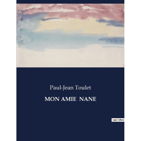 Mon Amie Nane: Les intrigues sentimentales et sociales de la Belle Ãpoque, (Paperback)
