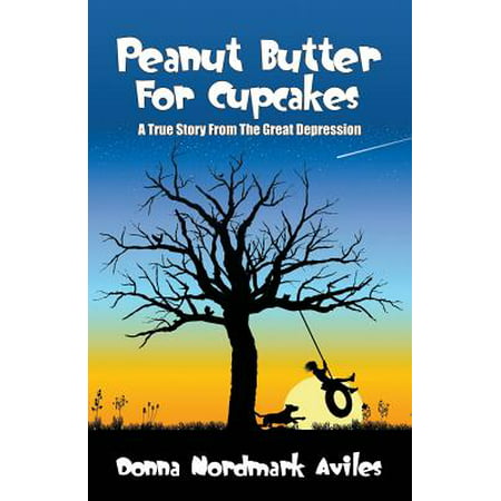 Peanut Butter for Cupcakes : A True Story from the Great (Best Peanut Butter Cupcakes)