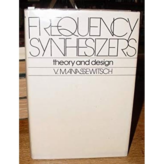 Pre-Owned Frequency Synthesizers: Theory and Design (Paperback) 0471566357 9780471566359