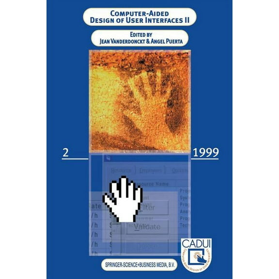 Computer-Aided Design of User Interfaces II: Proceedings of the Third International Conference on Computer-Aided Design , (Paperback)