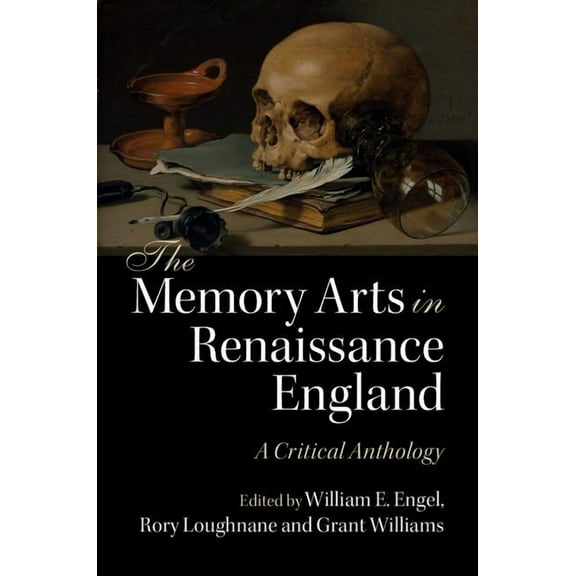 The Memory Arts in Renaissance England: A Critical Anthology, (Paperback)