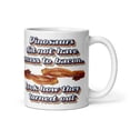 thumbnail image 2 of Dinosaurs did not have access to bacon.. Look how they turned out - White glossy mug, 2 of 5
