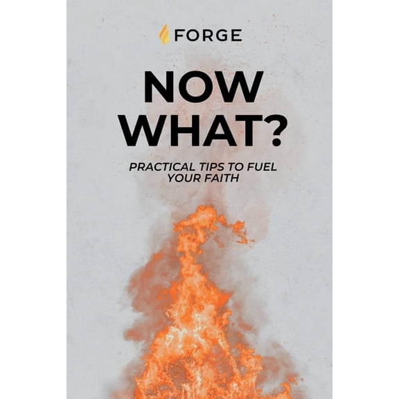 Now What?: Practical Tips to Fuel Your Faith, (Paperback)