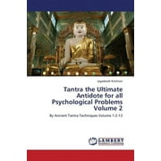 Tantra the Ultimate Antidote for All Psychological Problems Volume 2 (Paperback)