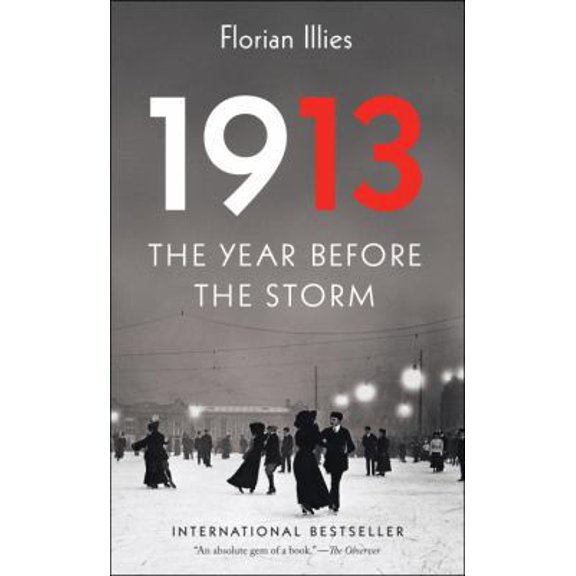 Pre-Owned 1913: The Year Before the Storm (Hardcover) 161219351X 9781612193519