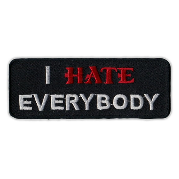 Motorcycle Jacket Embroidered Patch - I Hate Everybody - Vest, Cut, Leathers - Funny - 4" x 1.5"