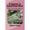 A Journey to Something More: Not Your Mommas Self-Help Book