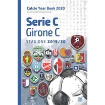 Calcio Year Book 2020: Serie C Girone C 2019/2020: Tutto il calcio in cifre (Paperback)