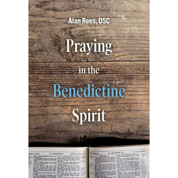 Praying with the Saints Praying in the Benedictine Spirit, (Paperback)