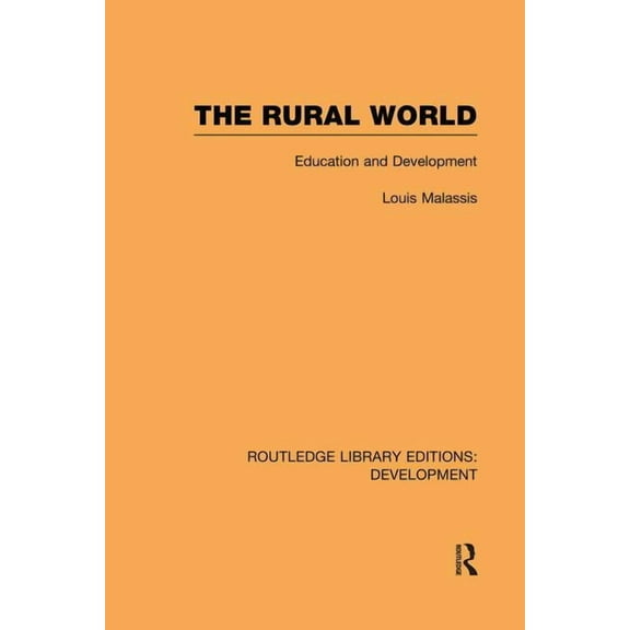 Routledge Library Editions: Development The Rural World: Education and Development, (Paperback)
