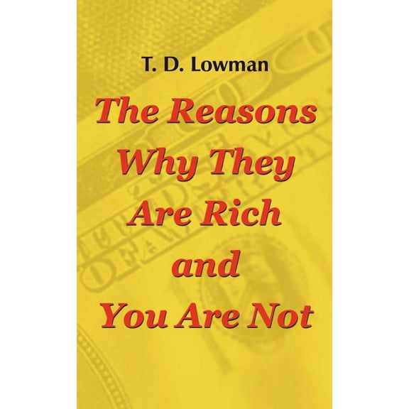 The Reasons Why They Are Rich and You Are Not, (Paperback)