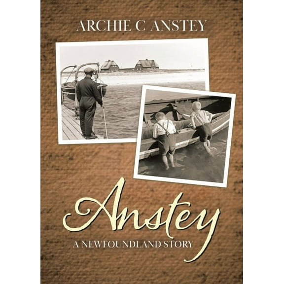 Anstey: A Newfoundland Story, (Paperback)