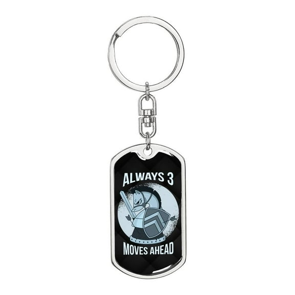 Chess Fan Always 3 Moves Ahead Keychain Dog Tag Stainless Steel or 18k Gold