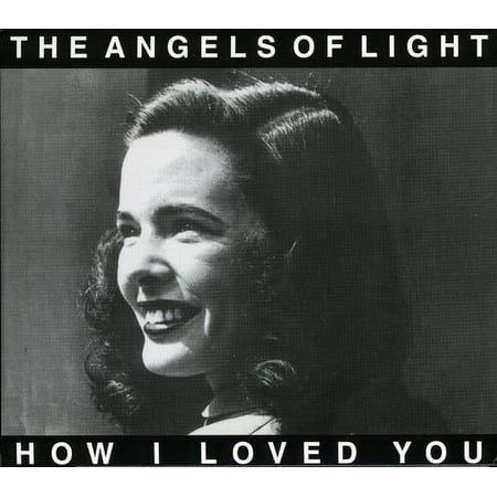 Angels of Light - How I Loved You - Music & Performance - CD