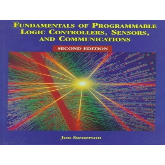Pre-Owned Fundamentals of Programmable Logic Controllers, Sensors, and Communications (2nd Edition) (Hardcover) 0137461240 9780137461240