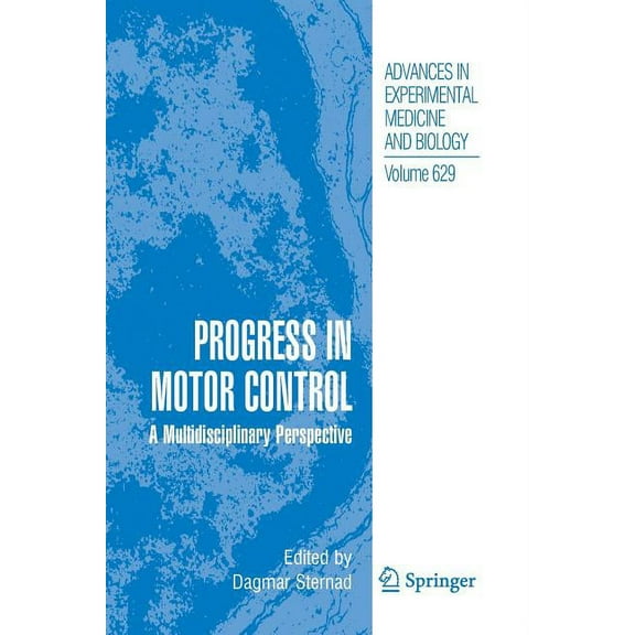 Advances in Experimental Medicine and Bi Progress in Motor Control: A Multidisciplinary Perspective, Book 629, (Paperback)