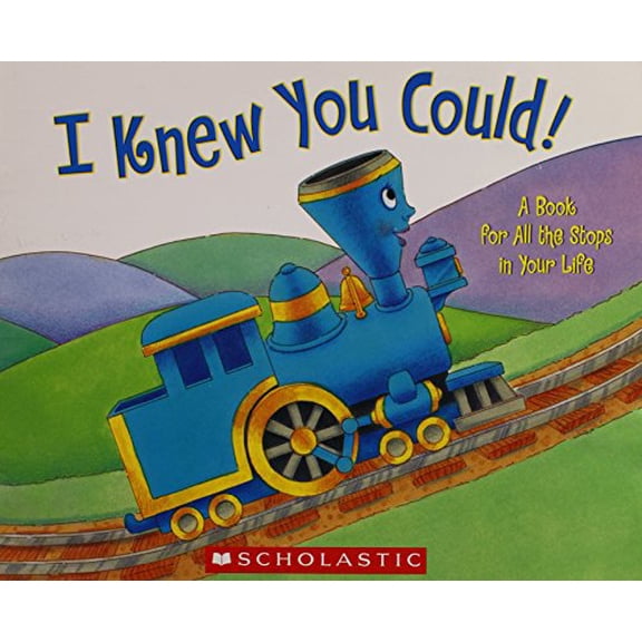 Pre-Owned I Knew You Could! A Book for All the Stops in Your Life, 9780439672498, 043967249X, Paperback,