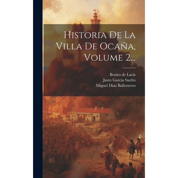 Historia De La Villa De Ocaña, Volume 2... (Hardcover)