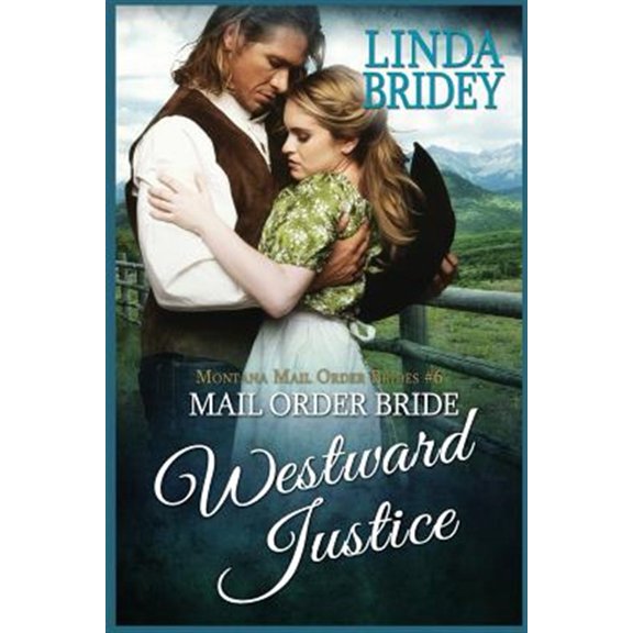 Pre-Owned Mail Order Bride: Westward Justice: A Clean Historical Mail Order Bride Romance Novel: Volume 6 (Montana Mail Order Brides) Paperback