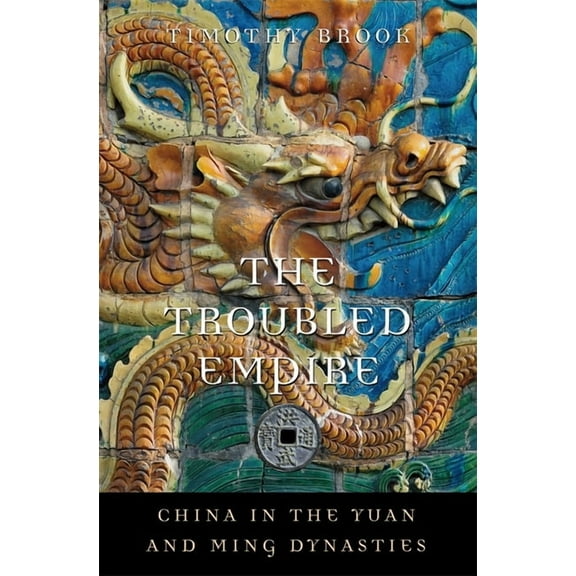 History of Imperial China The Troubled Empire: China in the Yuan and Ming Dynasties, Book 5, (Paperback)