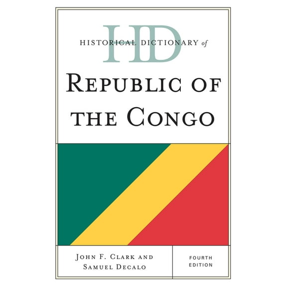 Historical Dictionaries of Africa Historical Dictionary of Republic of the Congo, (Hardcover)